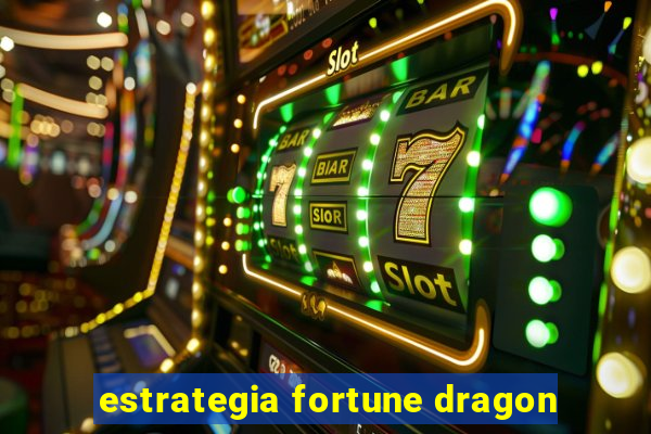 estrategia fortune dragon